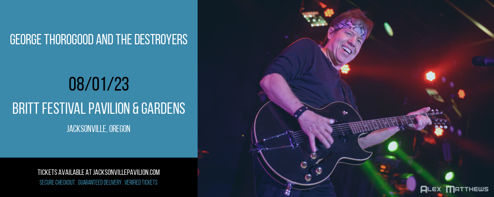 George Thorogood and The Destroyers at Britt Festival Pavilion tickets George Thorogood and The Destroyers at Britt Festival Pavilion