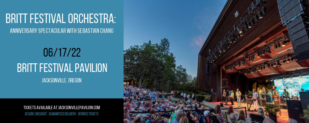 Britt Festival Orchestra: Anniversary Spectacular With Sebastian Chang at Britt Festival Pavilion tickets Britt Festival Orchestra: Anniversary Spectacular With Sebastian Chang at Britt Festival Pavilion