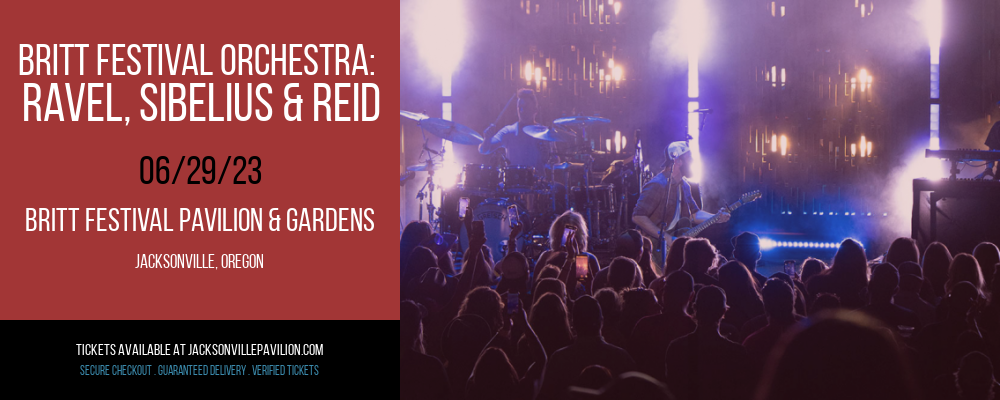 Britt Festival Orchestra: Ravel, Sibelius & Reid at Britt Festival Pavilion tickets Britt Festival Orchestra: Ravel, Sibelius & Reid at Britt Festival Pavilion