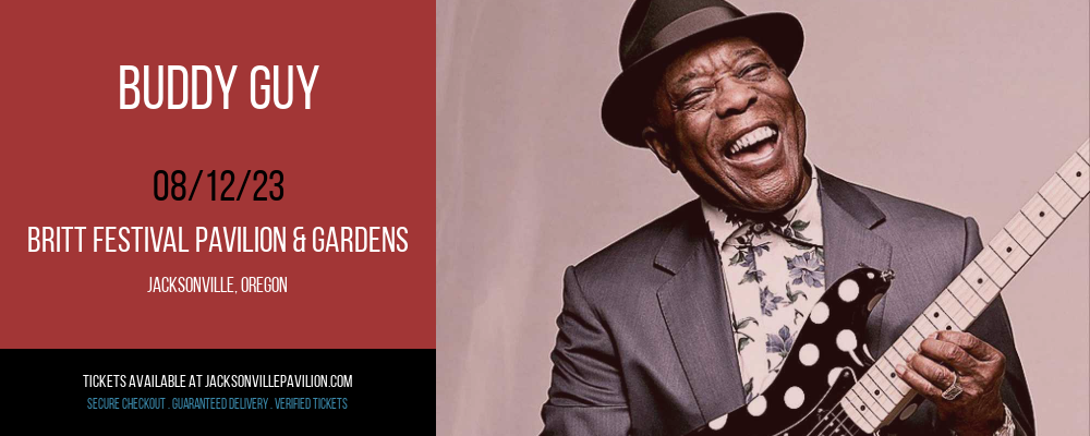 Buddy Guy at Britt Festival Pavilion tickets Buddy Guy at Britt Festival Pavilion
